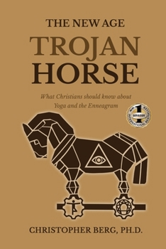 Paperback The New Age Trojan Horse: What Christians Should Know About Yoga And The Enneagram Book