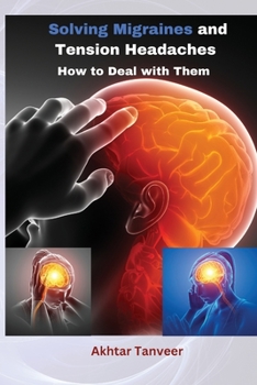 Paperback Solving Migraines and Tension Headaches: How to Deal with Them Book