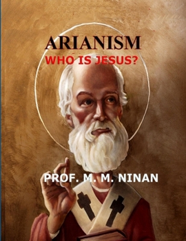 Paperback Arianism: Who is Jesus Book