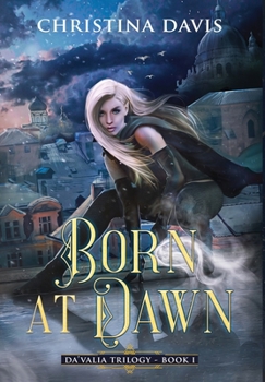 Hardcover Born at Dawn: An Upper YA Fantasy Adventure Begins Book