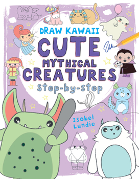 Paperback Cute Mythical Creatures: Step-By-Step Volume 1 Book