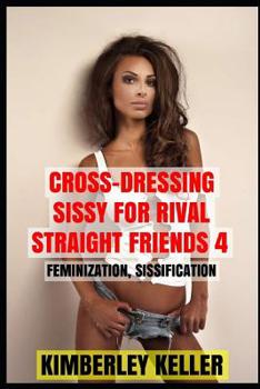 Paperback Cross-Dressing Sissy For Rival Straight Friends 4 Book