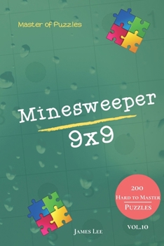 Paperback Master of Puzzles - Minesweeper 200 Hard to Master Puzzles 9x9 vol.10 Book