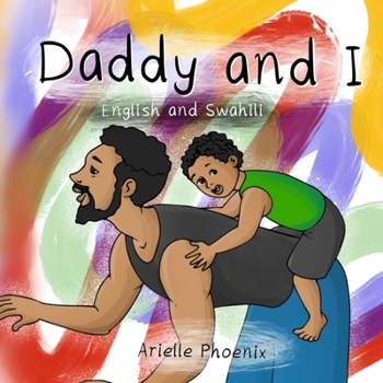Paperback Daddy and I: (Bilingual English & Swahili Children's Book) Book