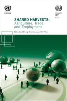 Paperback Shared Harvests: Agriculture, Trade and Employment Book