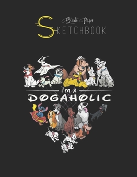Black Paper SketchBook: Im A Dogaholic Black SketchBook Unline Pages for Sketching and Journal Special Note for Artist Kid and Girls Marble Size 8.5in x 11in
