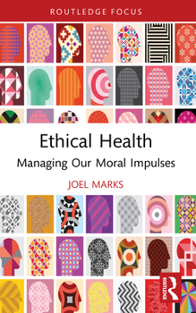Paperback Ethical Health: Managing Our Moral Impulses Book