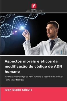 Paperback Aspectos morais e éticos da modificação do código de ADN humano [Portuguese] Book