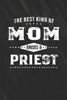 The Best Kind Of Mom Raises A Priest