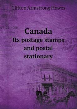 Paperback Canada Its postage stamps and postal stationary Book