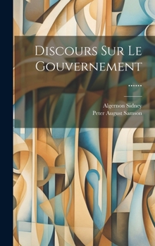 Hardcover Discours Sur Le Gouvernement ...... [French] Book