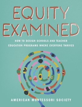 Paperback Equity Examined: How to Design Schools and Teacher Education Programs Where Everyone Thrives Book