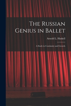Paperback The Russian Genius in Ballet; a Study in Continuity and Growth Book