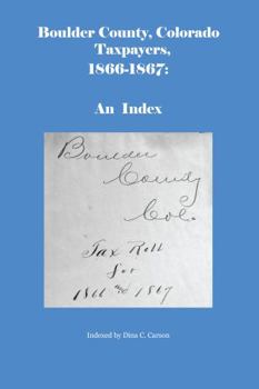 Paperback Boulder County, Colorado Taxpayers, 1866-1867: An Index Book