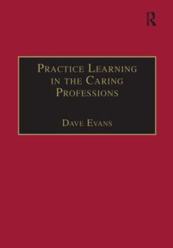 Hardcover Practice Learning in the Caring Professions Book