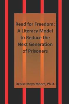 Paperback Read for Freedom: A Literacy Model to Reduce the Next Generation of Prisoners Book