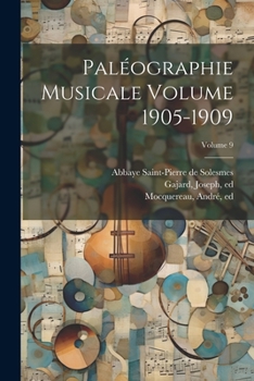 Paperback Paléographie musicale Volume 1905-1909; Volume 9 [French] Book