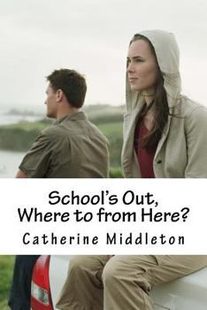 Paperback School's Out, where to from here?: Transition from Student to Employee Book