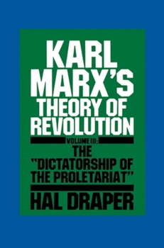 Karl Marx's Theory of Revolution: The "Dictatorship of the Proletariat" - Book  of the Karl Marx's Theory of Revolution