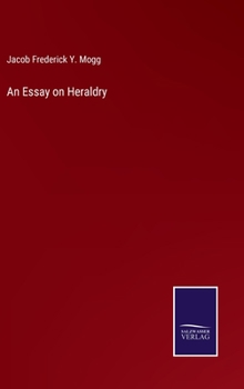 Hardcover An Essay on Heraldry Book