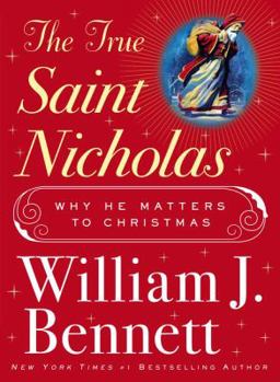 Hardcover The True Saint Nicholas: Why He Matters to Christmas Book