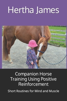 Paperback Companion Horse Training Using Positive Reinforcement: Short Routines for Mind and Muscle Book