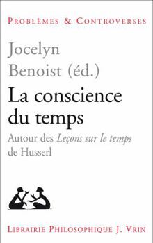 Paperback La Conscience Du Temps: Autour Des Lecons Sur Le Temps de Husserl [French] Book