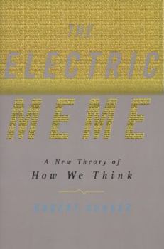 Paperback The Electric Meme: A New Theory of How We Think Book