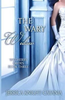 The Wary Widow - Book #3 of the Wetherby Brides