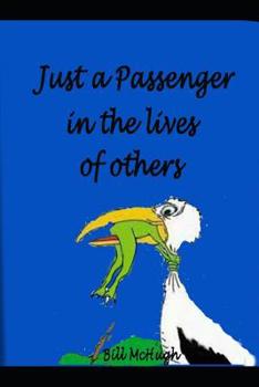 Paperback Just a Passenger in the Lives of Others Book