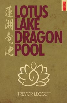Paperback Lotus Lake, Dragon Pool: Further Encounters In Yoga and Zen Book