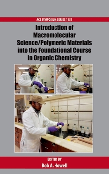 Hardcover Introduction of Macromolecular Science/Polymeric Materials Into the Foundational Course in Organic Chemistry Book