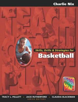 Paperback Skills, Drills & Strategies for Basketball (The Teach, Coach, Play Series) Book