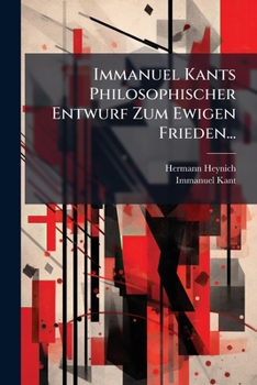 Immanuel Kants Philosophischer Entwurf Zum Ewigen Frieden... (German Edition)