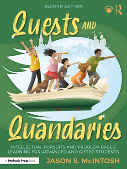 Paperback Quests and Quandaries: Intellectual Pursuits and Problem-Based Learning for Advanced and Gifted Students Book