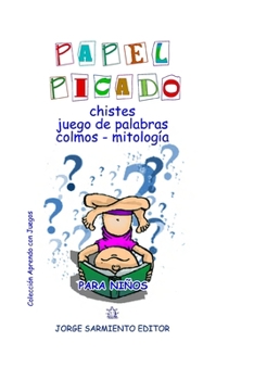 Paperback Papel Picado: Chistes, Juegos de Palabras, Colmos y Mitología [Spanish] Book
