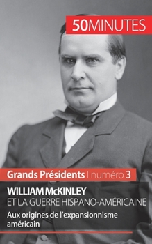 Paperback William McKinley et la guerre hispano-américaine: Aux origines de l'expansionnisme américain [French] Book