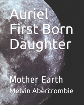 Paperback Auriel First Born Daughter: Mother Earth Book