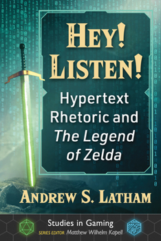 Paperback Hey! Listen!: Hypertext Rhetoric and The Legend of Zelda Book