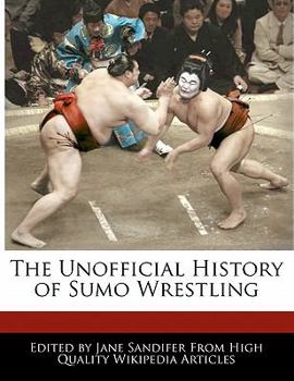 Paperback The Unofficial History of Sumo Wrestling Book