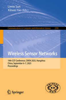 Paperback Wireless Sensor Networks: 19th Ccf Conference, Cwsn 2025, Hangzhou, China, September 6-7, 2025, Proceedings Book