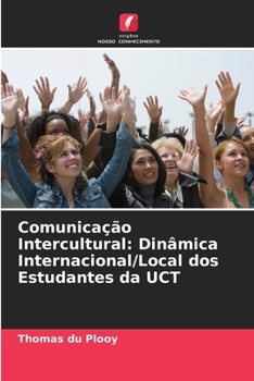 Paperback Comunicação Intercultural: Dinâmica Internacional/Local dos Estudantes da UCT [Portuguese] Book