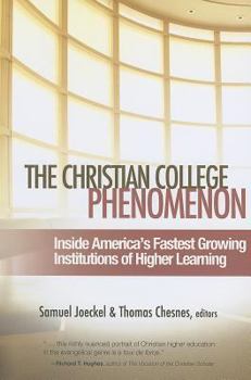 Paperback Christian College Phenomenon: Inside America's Fastest Growing Institutions of Higher Learning Book