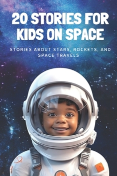 Paperback 20 Stories For Kids On Space: Stories About Stars, Rockets, and Space Travels Book