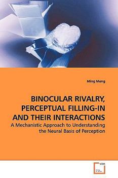 Paperback Binocular Rivalry, Perceptual Filling-In and Their Interactions Book