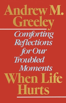 Paperback When Life Hurts: Comforting Reflections for Our Troubled Moments Book