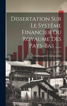 Hardcover Dissertation Sur Le Systême Financier Du Royaume Des Pays-bas ...... [French] Book