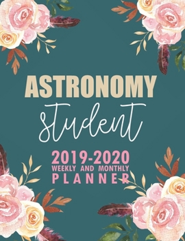 Paperback Astronomy Student: 2019-2020 Weekly and Monthly Planner Academic Year with Class Timetable Exam Assignment Schedule Record School College Book