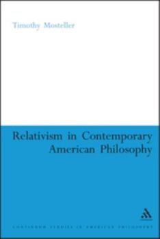 Hardcover Relativism in Contemporary American Philosophy: Macintyre, Putnam, and Rorty Book