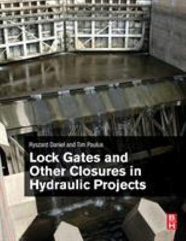 Paperback Lock Gates and Other Closures in Hydraulic Projects Book